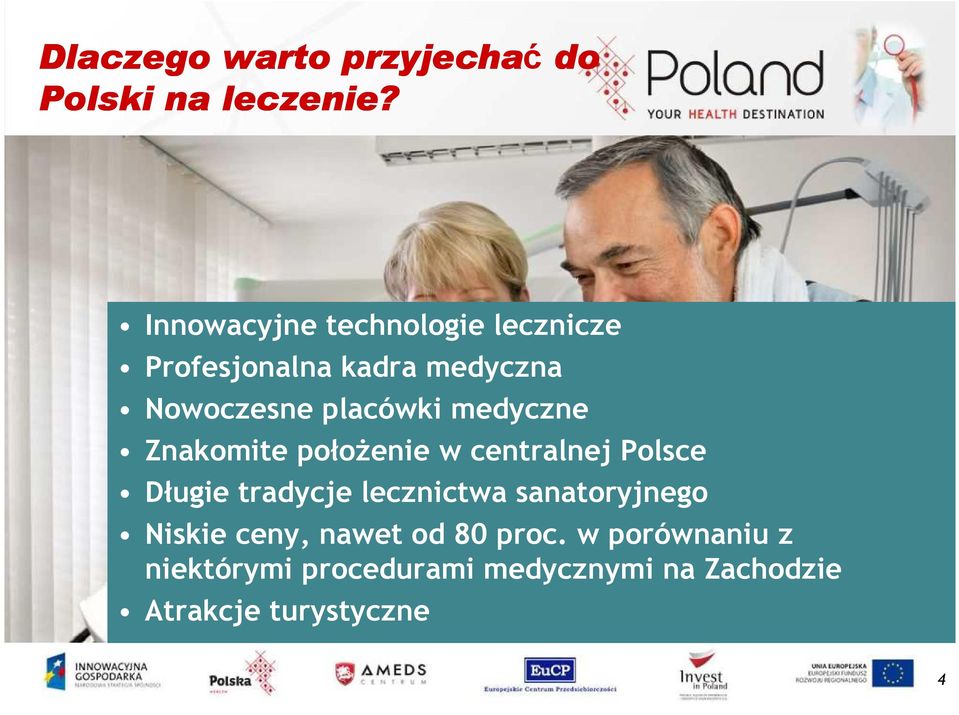 medyczne Znakomite połoŝenie w centralnej Polsce Długie tradycje lecznictwa