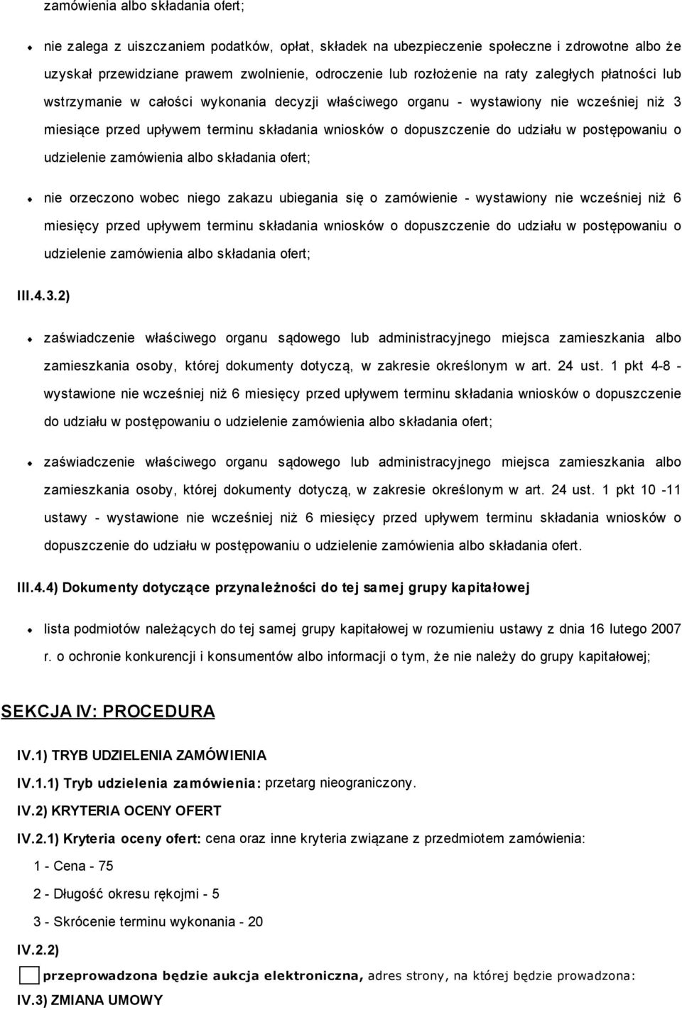 postępowaniu o udzielenie zamówienia albo składania ofert; nie orzeczono wobec niego zakazu ubiegania się o zamówienie - wystawiony nie wcześniej niż 6 miesięcy przed upływem terminu składania