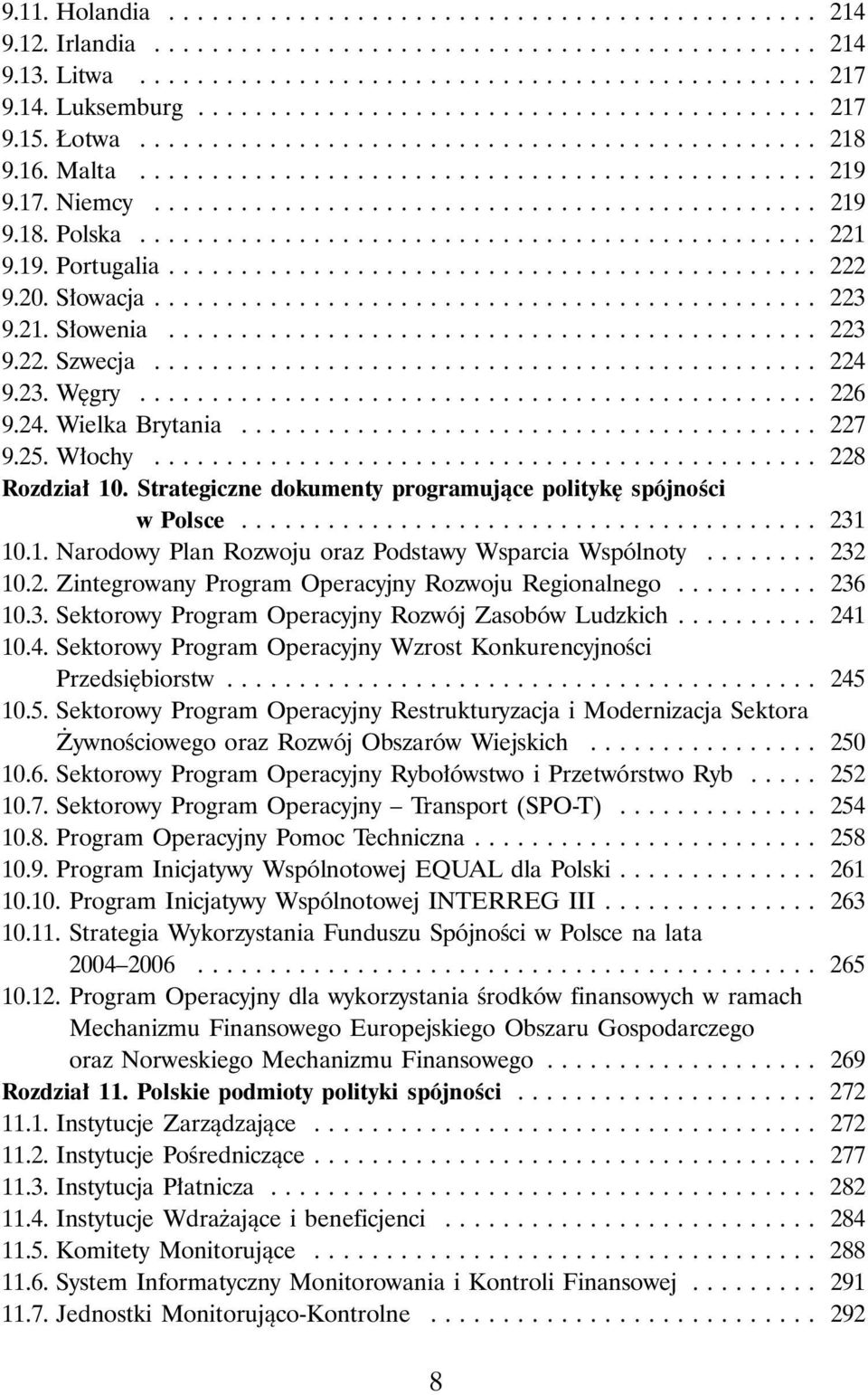 .............................................. 221 9.19. Portugalia............................................. 222 9.20. S owacja.............................................. 223 9.21. S owenia.