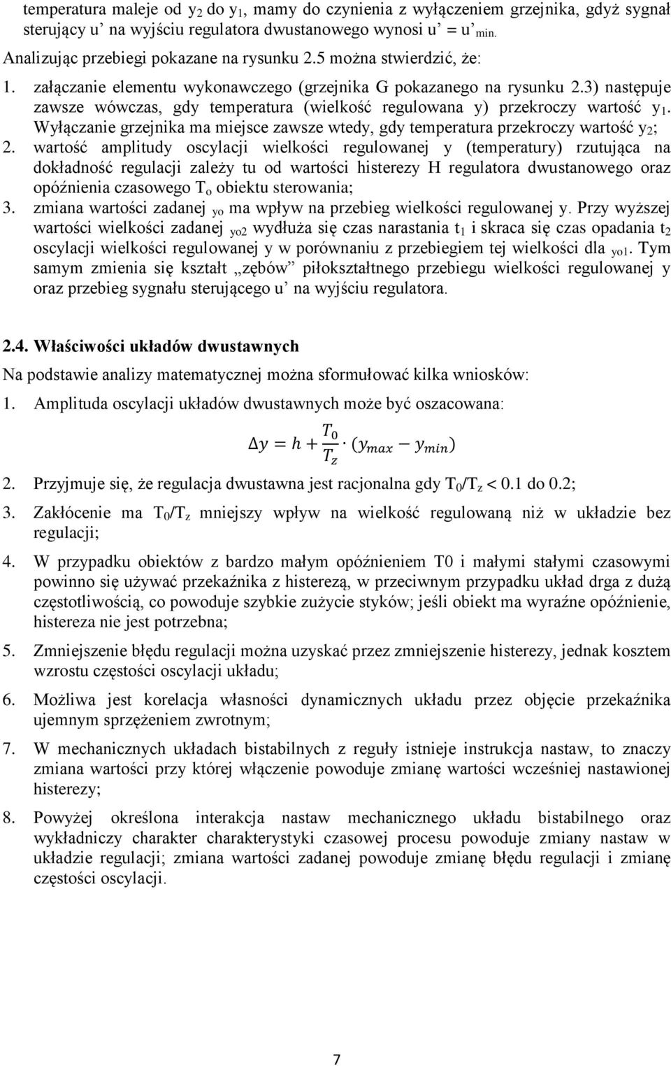 Wyłączanie grzejnika ma miejsce zawsze wtedy, gdy temperatura przekroczy wartość y 2 ; 2.