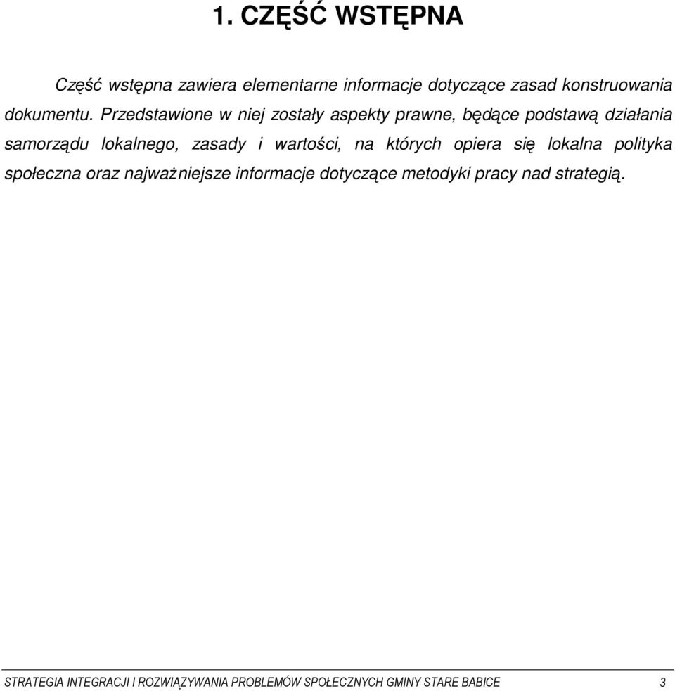 wartości, na których opiera się lokalna polityka społeczna oraz najwaŝniejsze informacje dotyczące