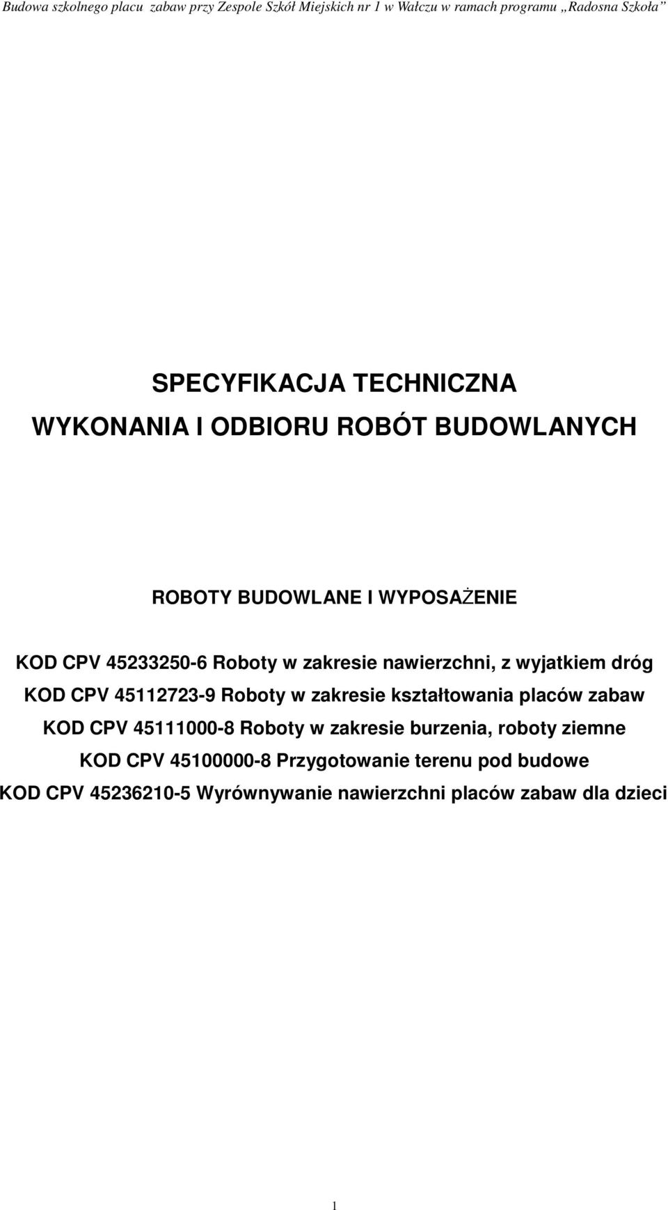 kształtowania placów zabaw KOD CPV 45111000-8 Roboty w zakresie burzenia, roboty ziemne KOD CPV