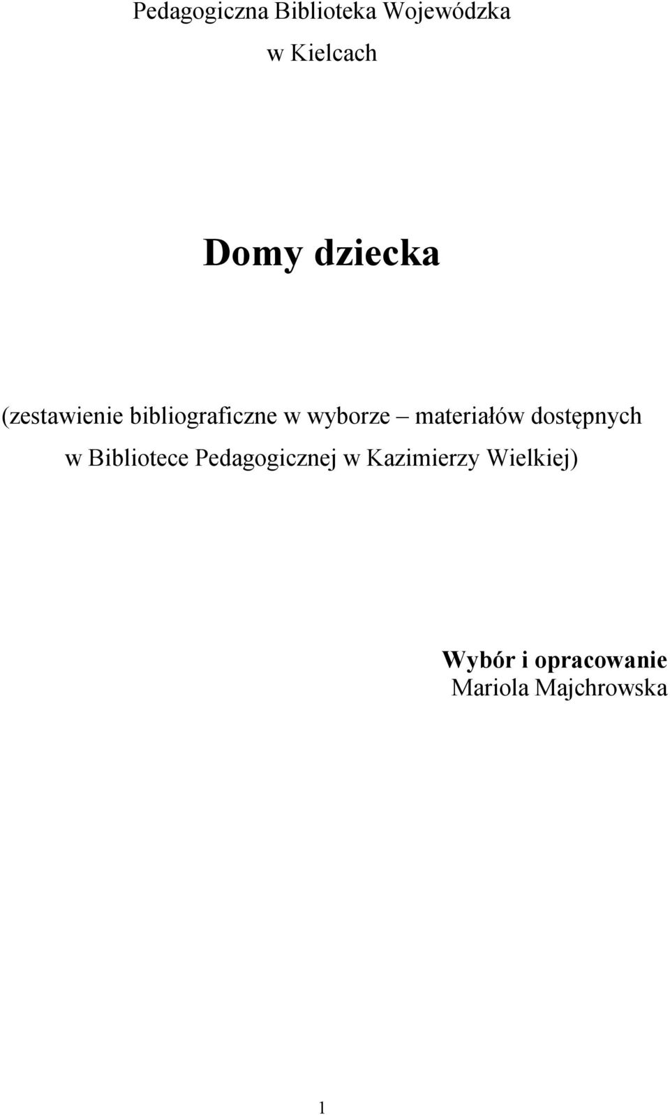 materiałów dostępnych w Bibliotece Pedagogicznej w