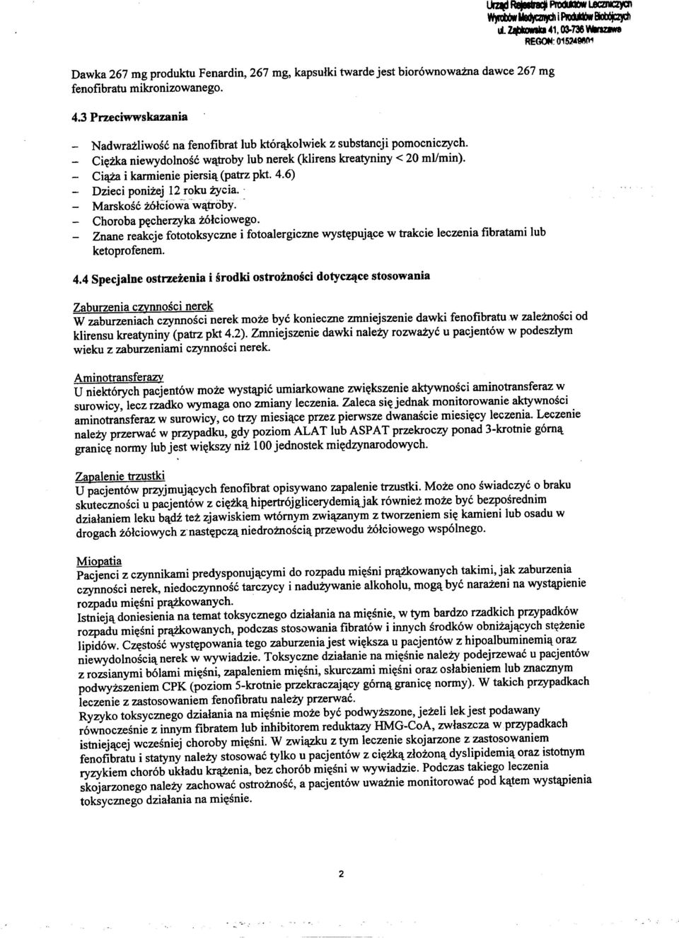 Choroba p~cherzyka zolciowego. Znane reakcje fototoksyczne i fotoalergiczne wyst~puj~ce w trakcie leczenia fibratami lub ketoprofenem.