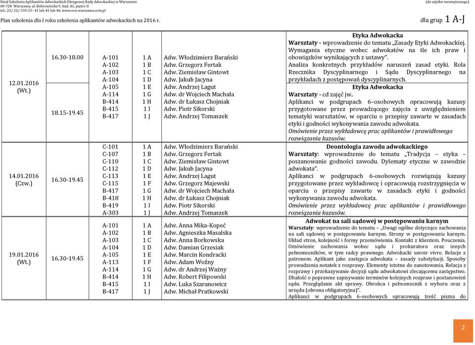 Andrzej Lagut Adw. Grzegorz Majewski Adw. dr Wojciech Machała Adw. Piotr Sikorski Adw. Andrzej Tomaszek Adw.