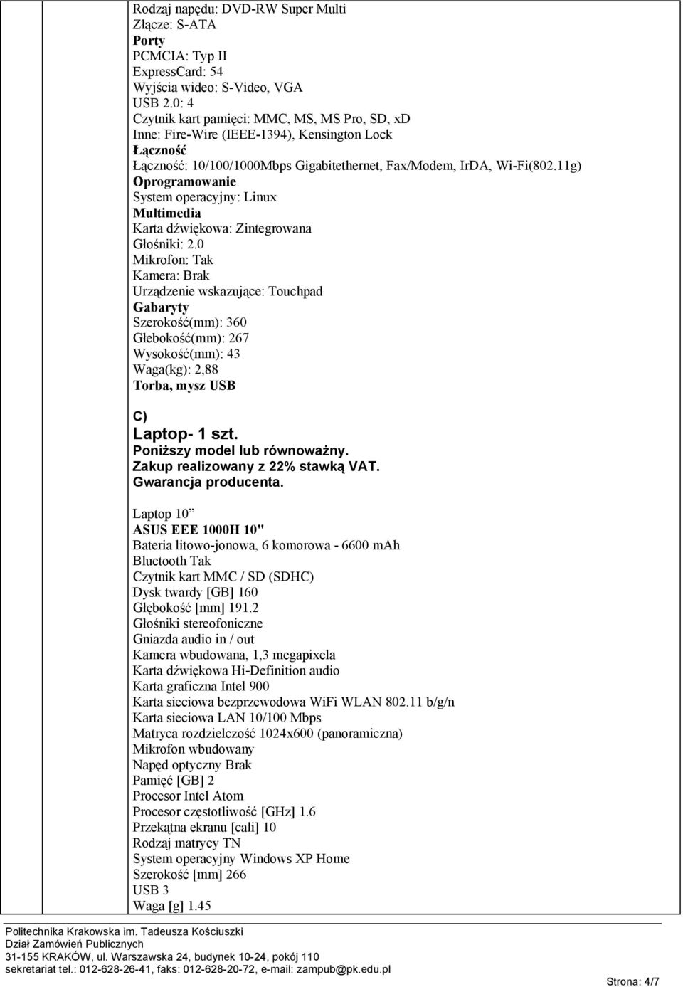 11g) Oprogramowanie System operacyjny: Linux Multimedia Karta dźwiękowa: Zintegrowana Głośniki: 2.