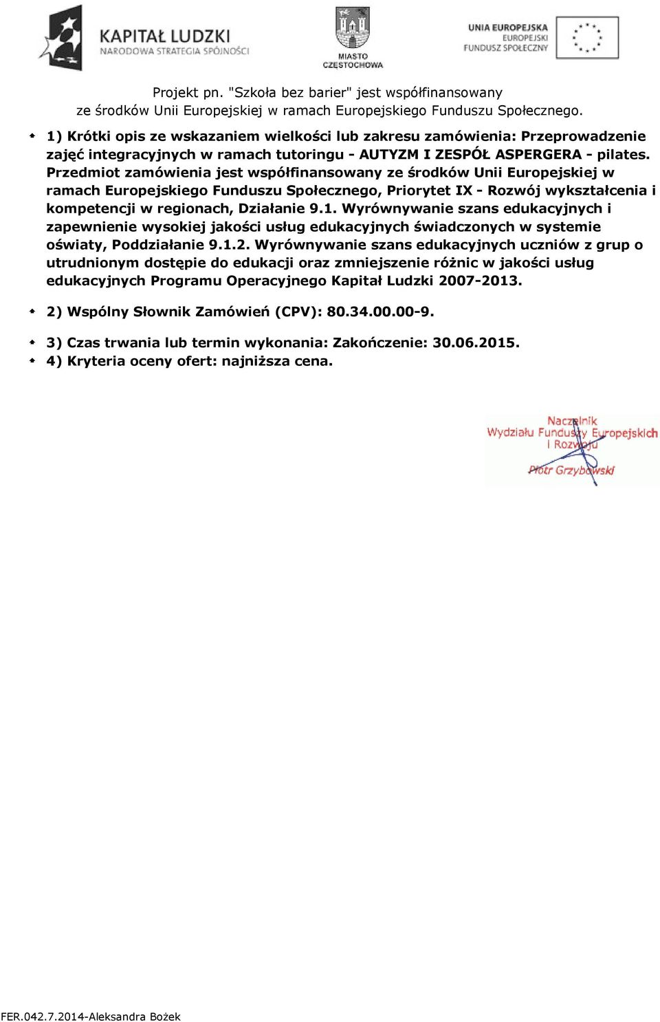 w regionach, Działanie 9.1. Wyrównywanie szans edukacyjnych i zapewnienie wysokiej jakości usług edukacyjnych świadczonych w systemie oświaty, Poddziałanie 9.1.2.