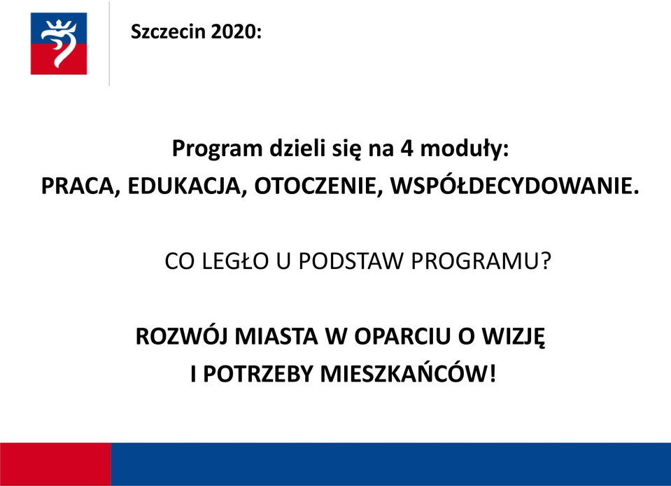 CO LEGŁO U PODSTAW PROGRAMU?