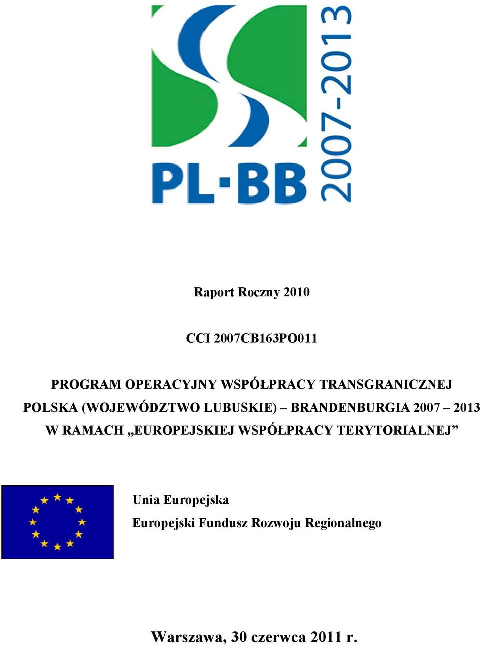 2013 W RAMACH EUROPEJSKIEJ WSPÓŁPRACY TERYTORIALNEJ Unia Europejska