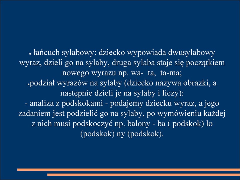 wa- ta, ta-ma; podział wyrazów na sylaby (dziecko nazywa obrazki, a następnie dzieli je na sylaby i