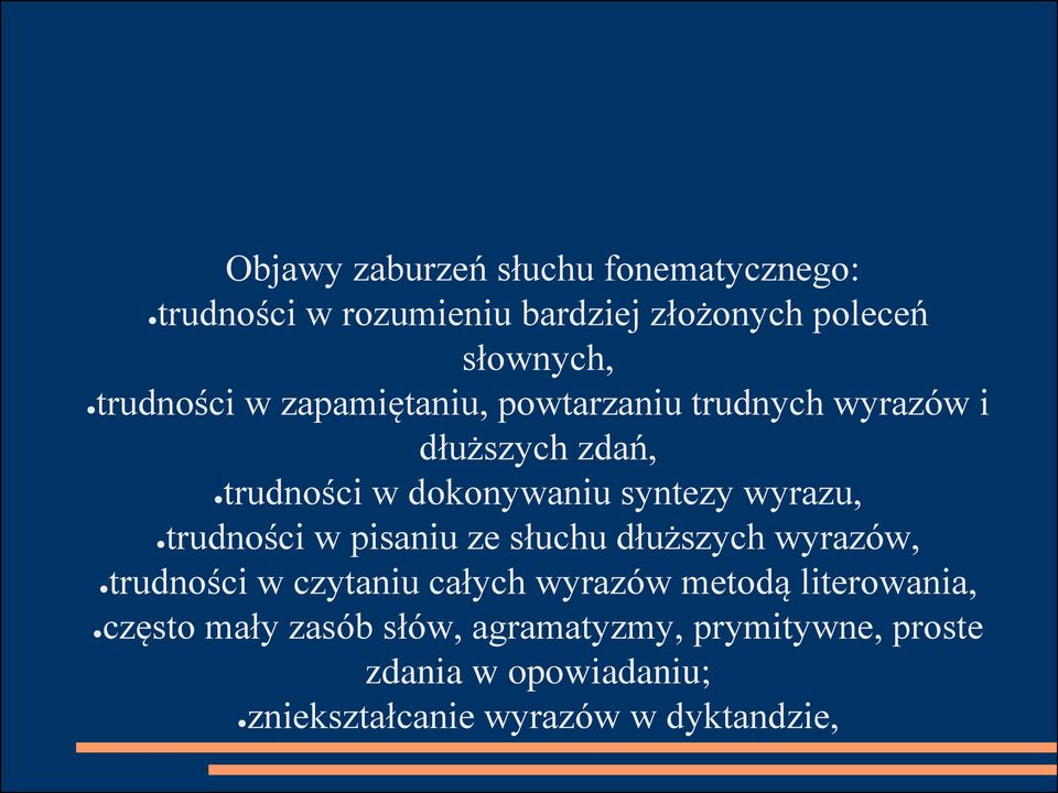 wyrazu, trudności w pisaniu ze słuchu dłuższych wyrazów, trudności w czytaniu całych wyrazów metodą