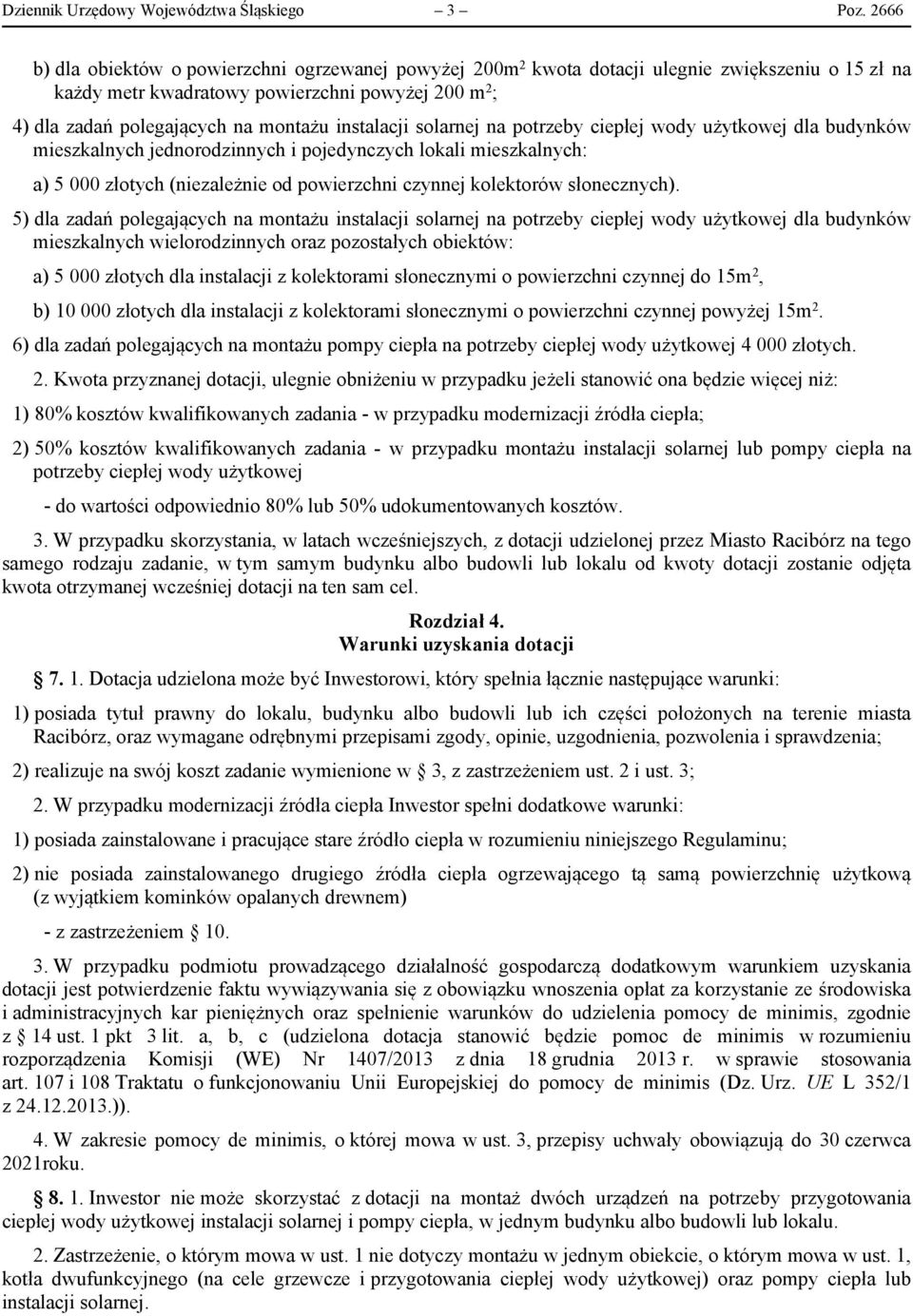 instalacji solarnej na potrzeby ciepłej wody użytkowej dla budynków mieszkalnych jednorodzinnych i pojedynczych lokali mieszkalnych: a) 5 000 złotych (niezależnie od powierzchni czynnej kolektorów