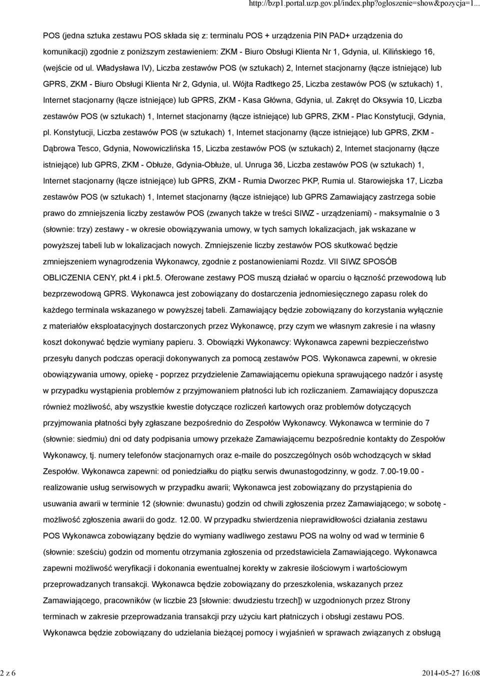 Wójta Radtkego 25, Liczba zestawów POS (w sztukach) 1, Internet stacjonarny (łącze istniejące) lub GPRS, ZKM - Kasa Główna, Gdynia, ul.