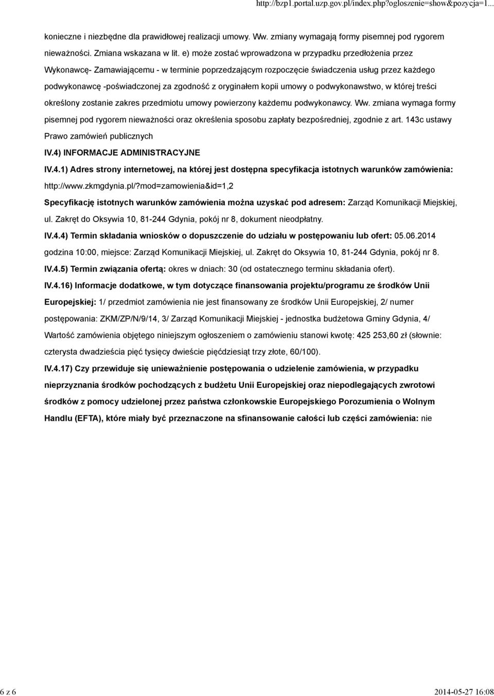 oryginałem kopii umowy o podwykonawstwo, w której treści określony zostanie zakres przedmiotu umowy powierzony każdemu podwykonawcy. Ww.