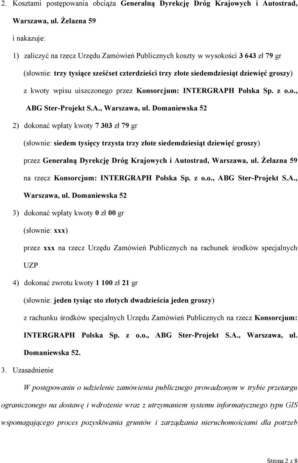 kwoty wpisu uiszczonego przez Konsorcjum: INTERGRAPH Polska Sp. z o.o., ABG Ster-Projekt S.A., Warszawa, ul.