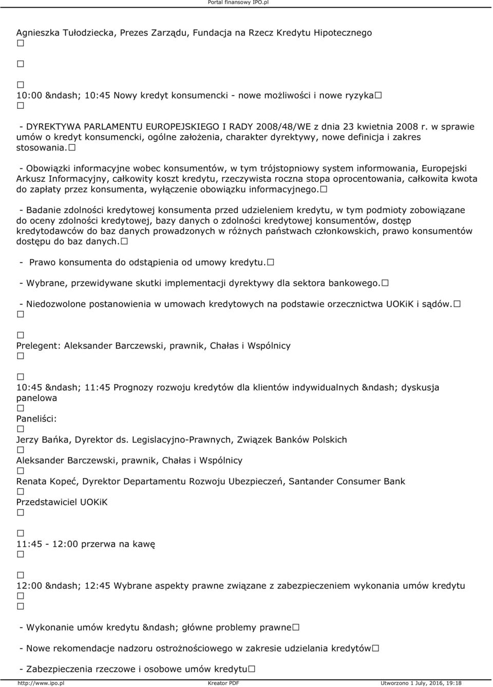 - Obowiązki informacyjne wobec konsumentów, w tym trójstopniowy system informowania, Europejski Arkusz Informacyjny, całkowity koszt kredytu, rzeczywista roczna stopa oprocentowania, całkowita kwota