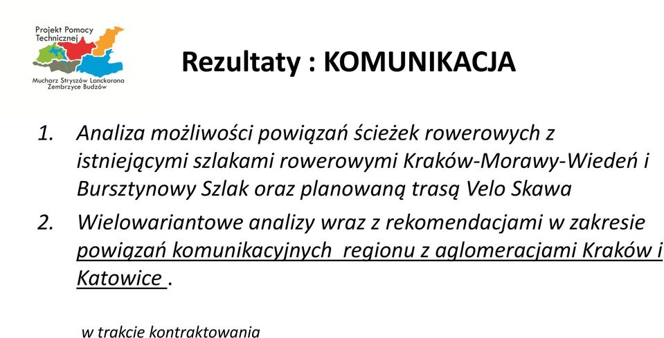 Kraków-Morawy-Wiedeń i Bursztynowy Szlak oraz planowaną trasą Velo Skawa 2.