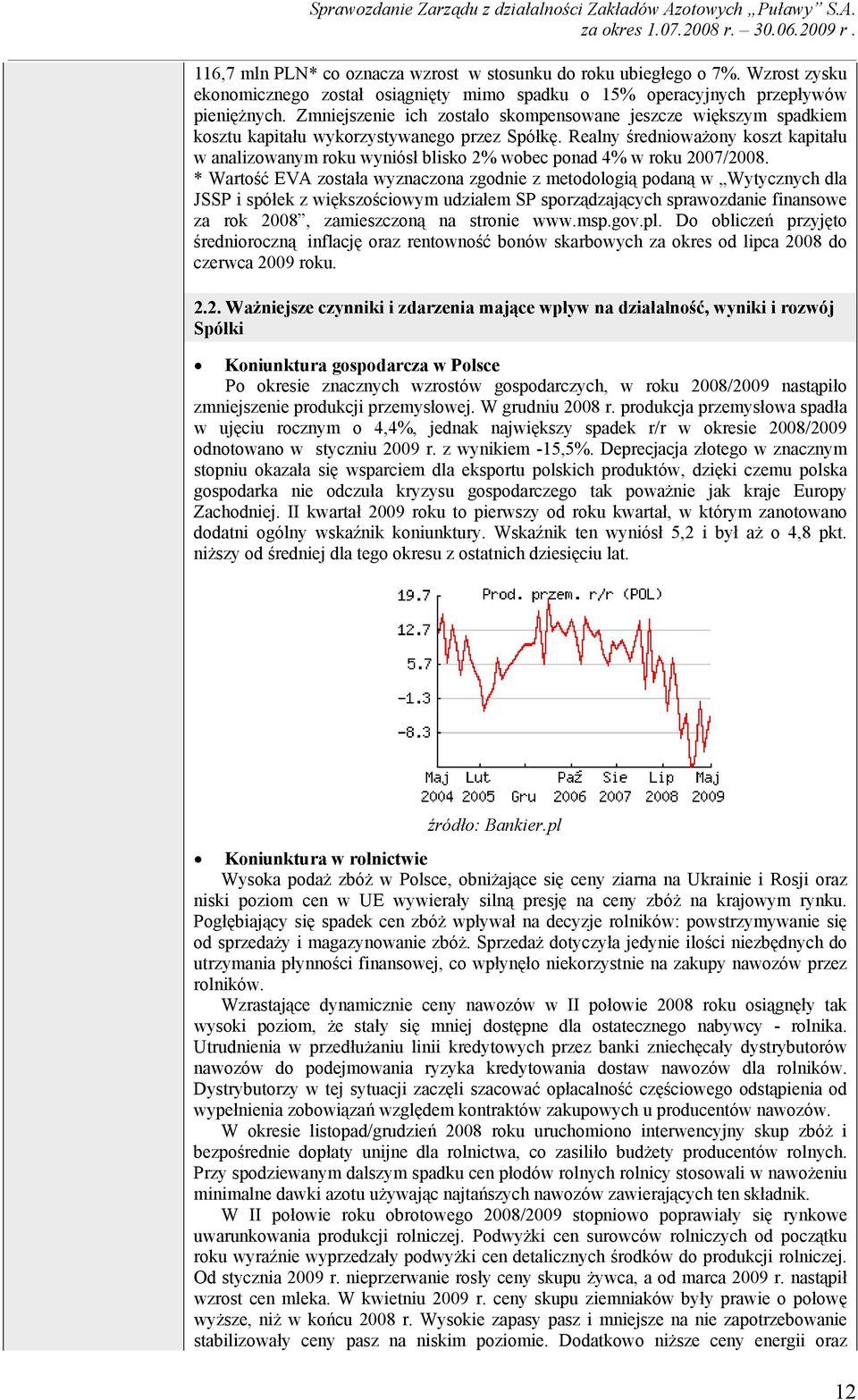 Realny średnioważony koszt kapitału w analizowanym roku wyniósł blisko 2% wobec ponad 4% w roku 2007/2008.