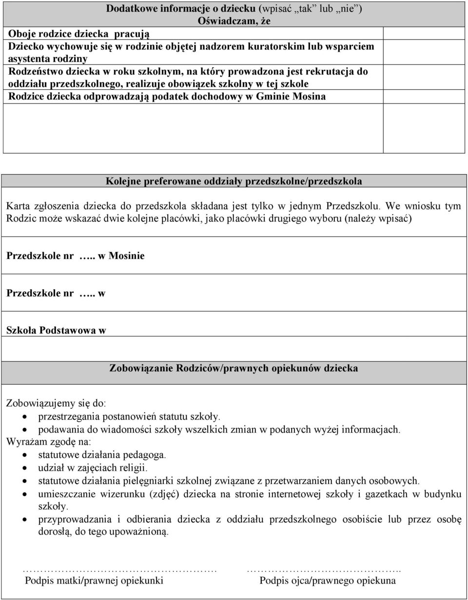 Mosina Kolejne preferowane oddziały przedszkolne/przedszkola Karta zgłoszenia dziecka do przedszkola składana jest tylko w jednym Przedszkolu.