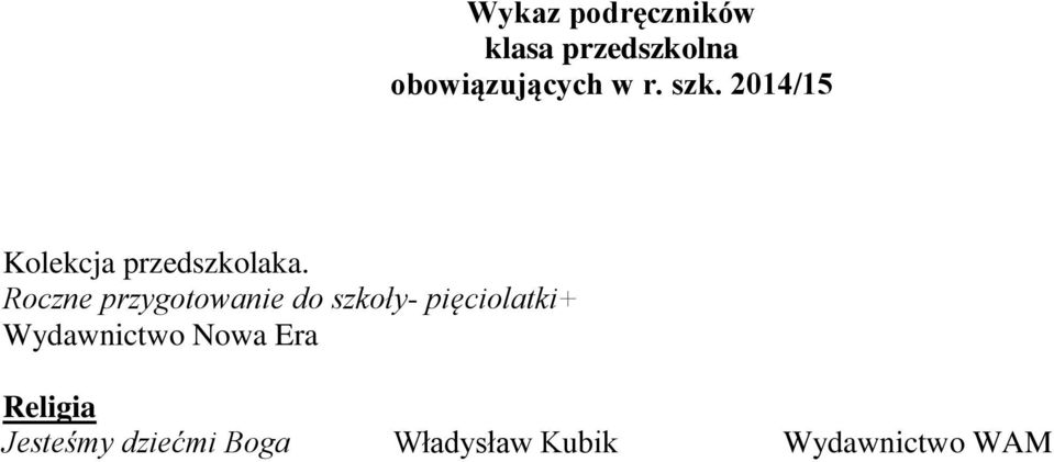 Roczne przygotowanie do szkoły- pięciolatki+