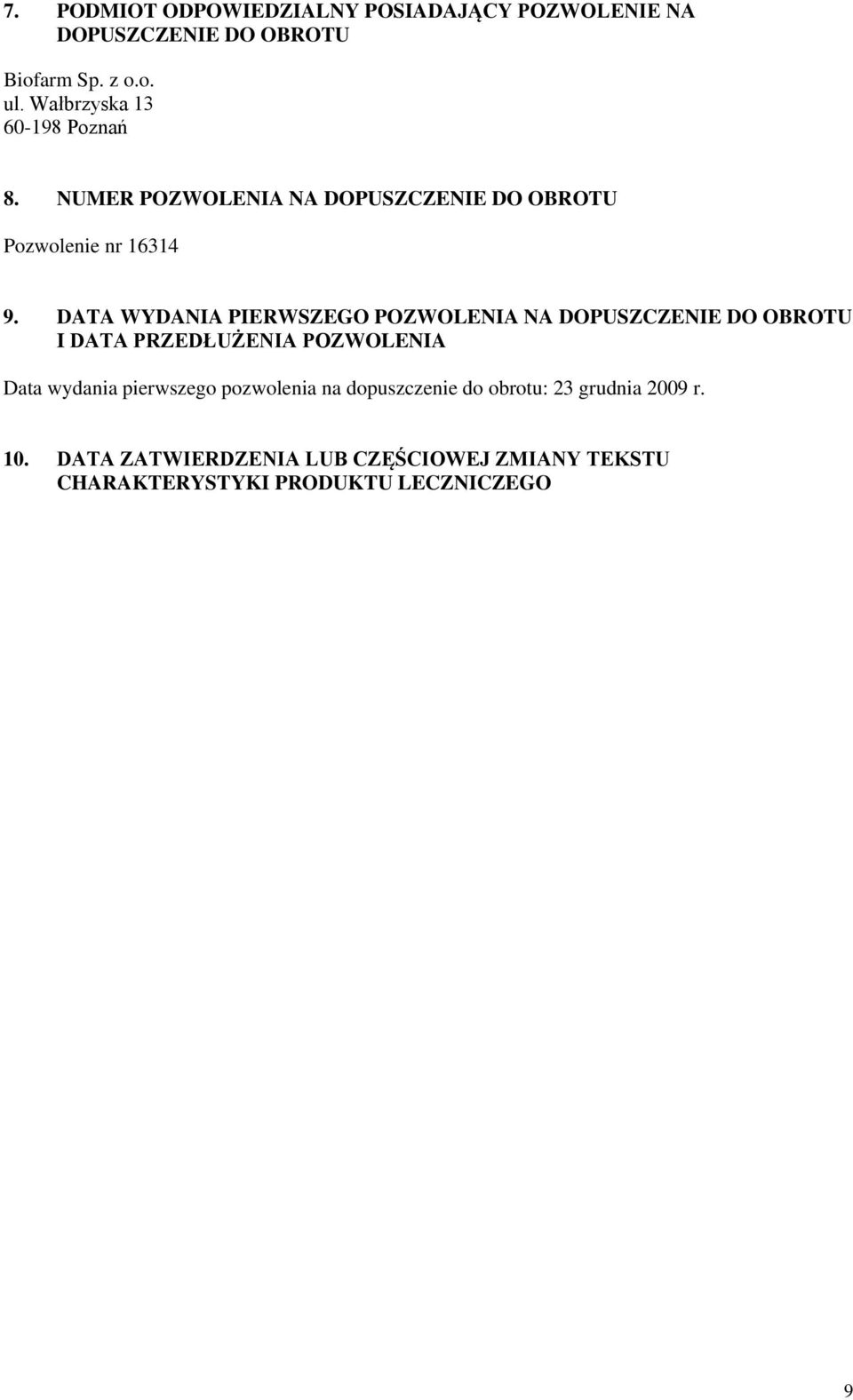 DATA WYDANIA PIERWSZEGO POZWOLENIA NA DOPUSZCZENIE DO OBROTU I DATA PRZEDŁUŻENIA POZWOLENIA Data wydania