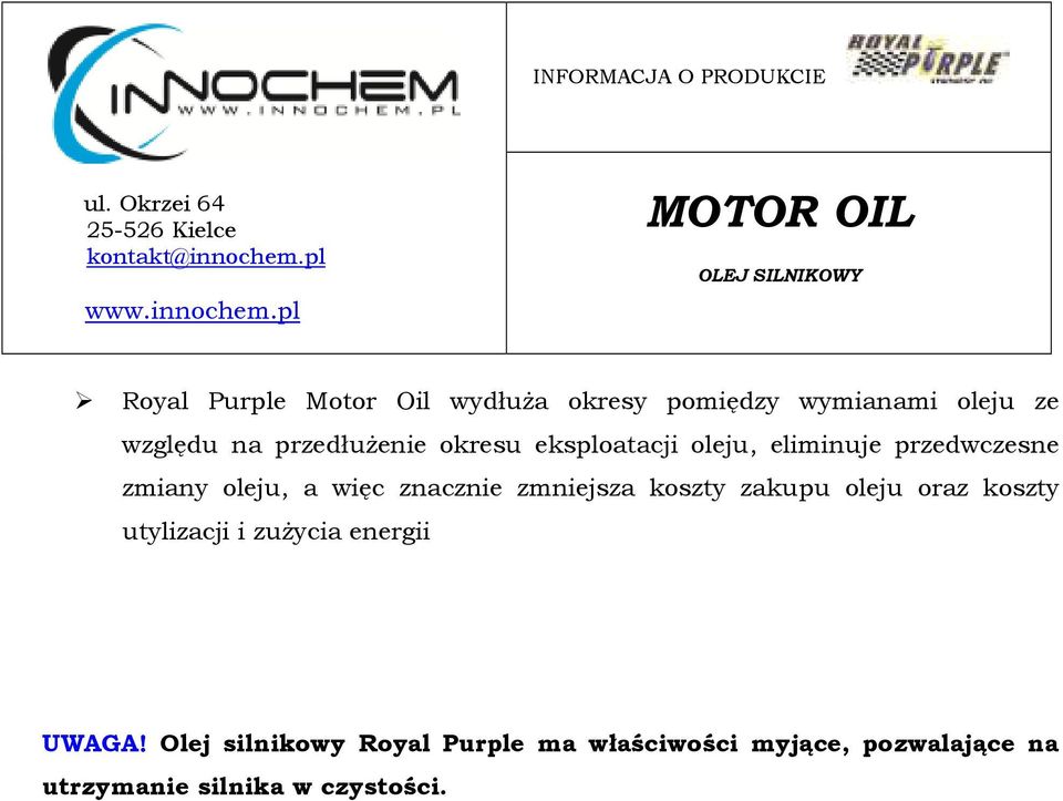 znacznie zmniejsza koszty zakupu oleju oraz koszty utylizacji i zużycia energii UWAGA!