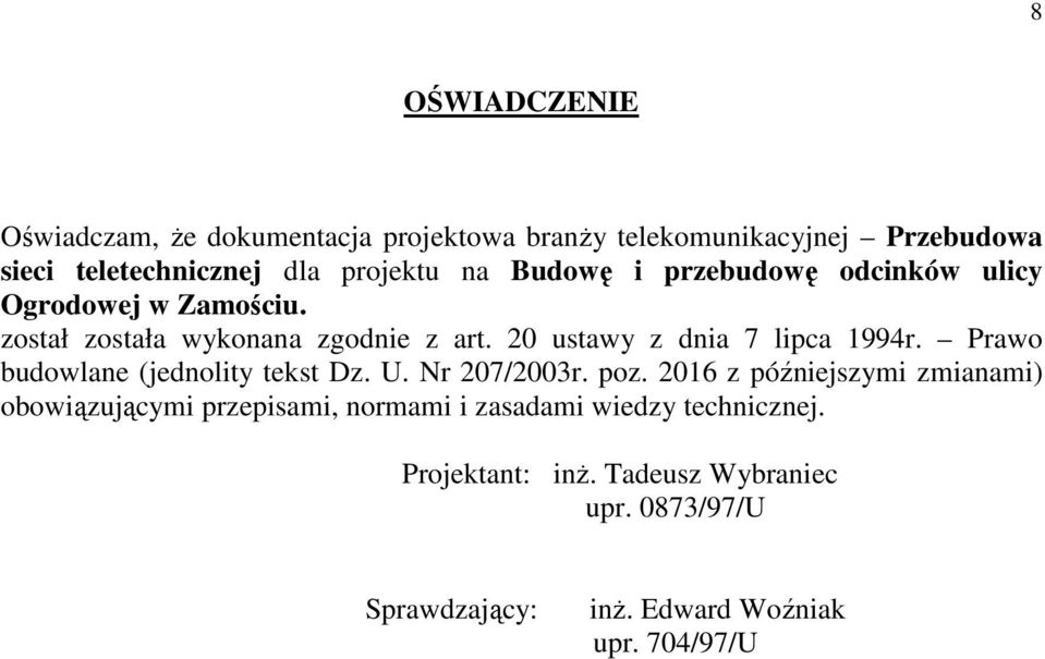 20 ustawy z dnia 7 lipca 1994r. Prawo budowlane (jednolity tekst Dz. U. Nr 207/2003r. poz.