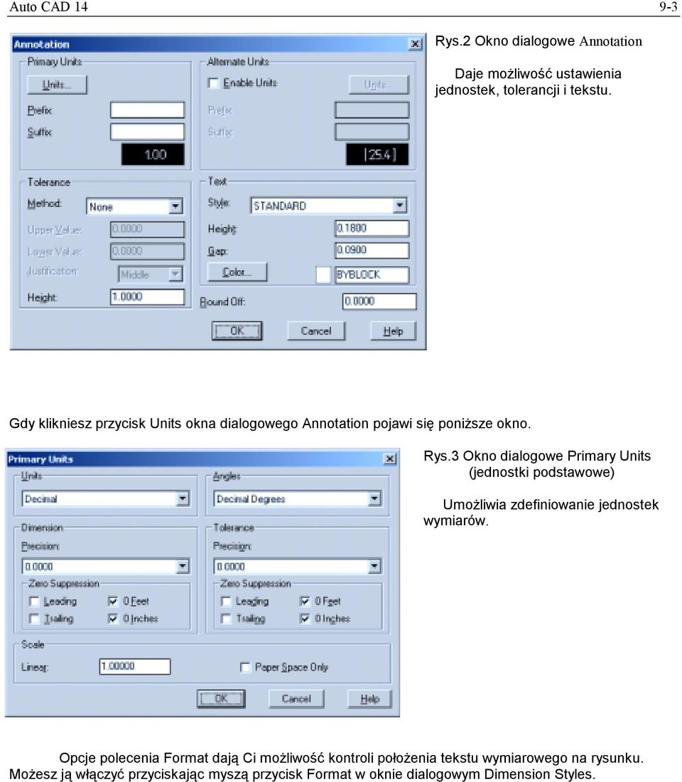 3 Okno dialogowe Primary Units (jednostki podstawowe) Umożliwia zdefiniowanie jednostek wymiarów.