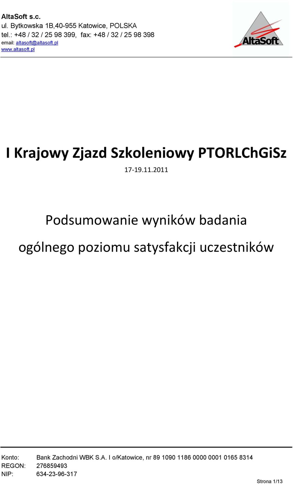 altasoft.pl www.altasoft.pl I Krajowy Zjazd Szkoleniowy PTORLChGiSz 17-19.11.