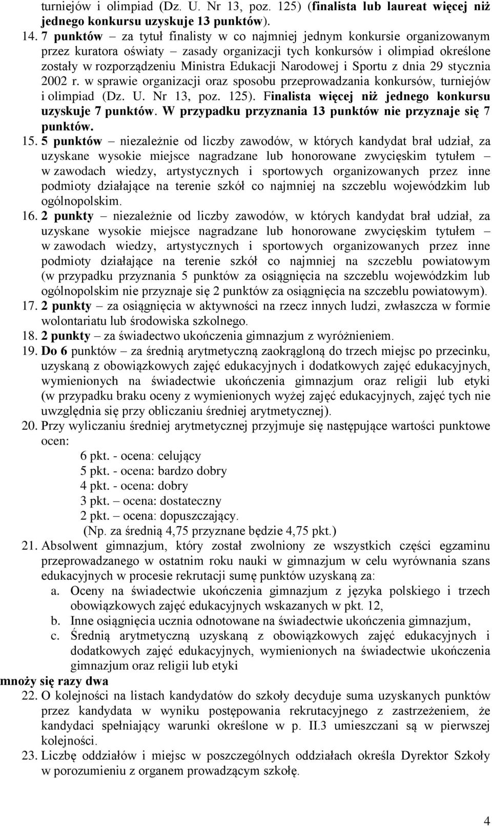 Narodowej i Sportu z dnia 29 stycznia 2002 r. w sprawie organizacji oraz sposobu przeprowadzania konkursów, turniejów i olimpiad (Dz. U. Nr 13, poz. 125).