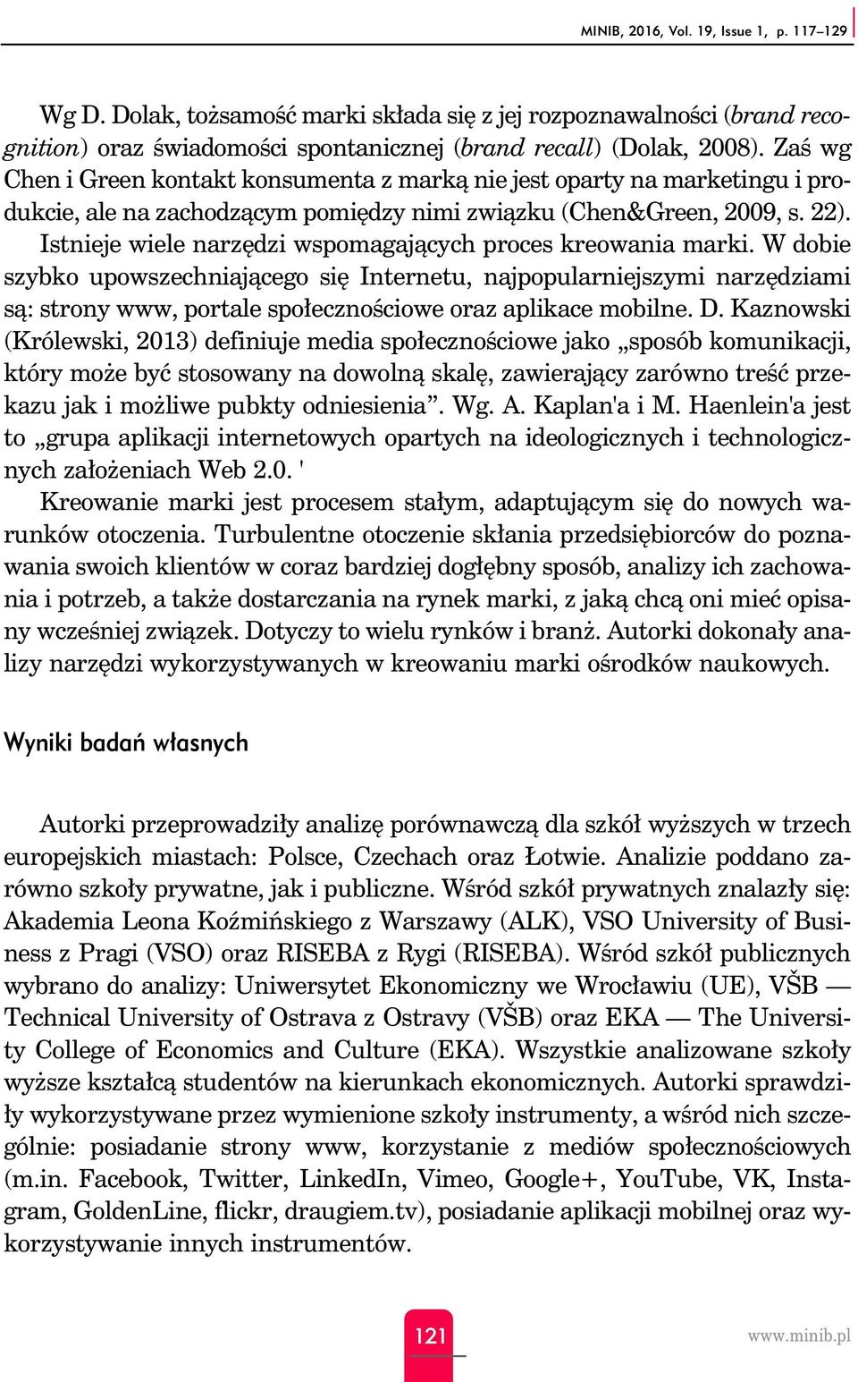 Istnieje wiele narzędzi wspomagających proces kreowania marki.