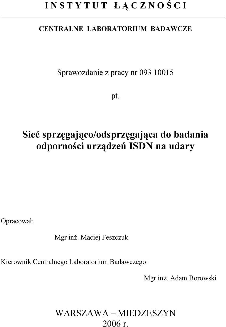 Sieć sprzęgająco/odsprzęgająca do badania odporności urządzeń ISDN na udary