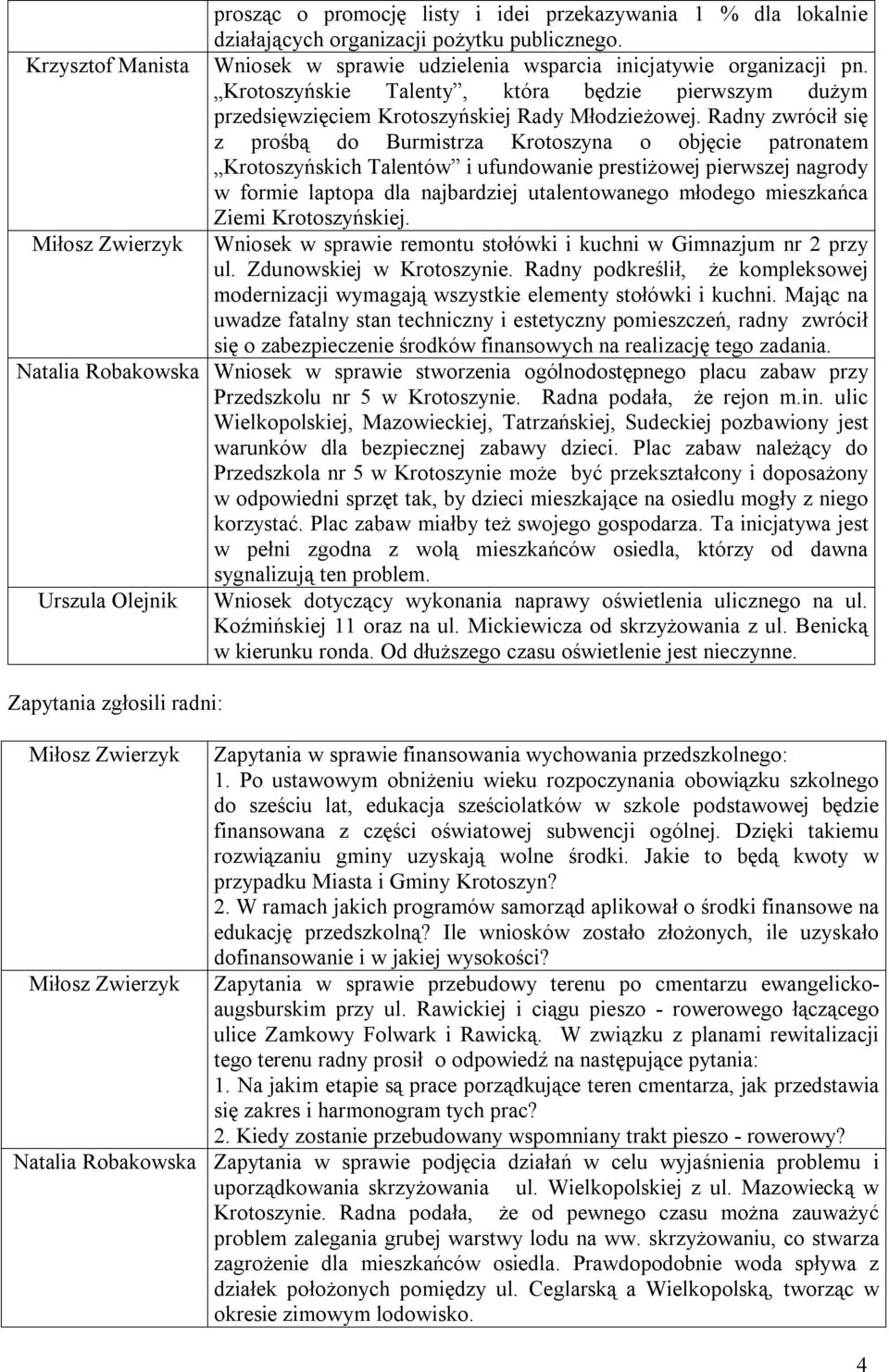 Radny zwrócił się z prośbą do Burmistrza Krotoszyna o objęcie patronatem Krotoszyńskich Talentów i ufundowanie prestiżowej pierwszej nagrody w formie laptopa dla najbardziej utalentowanego młodego