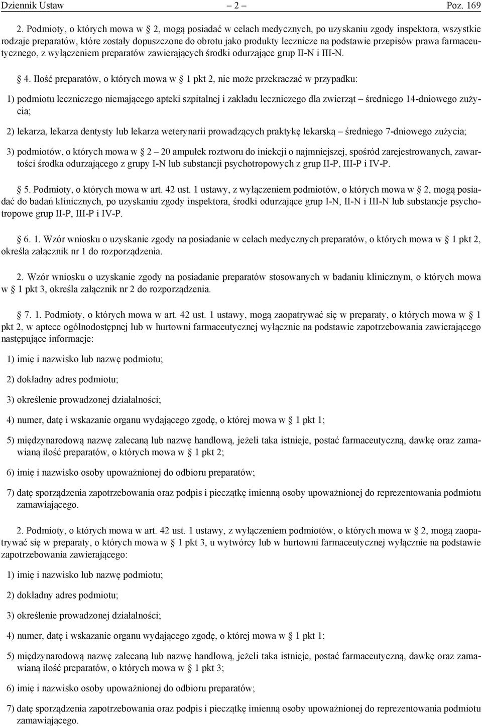 przepisów prawa farmaceutycznego, z wyłączeniem preparatów zawierających środki odurzające grup II-N i III-N. 4.