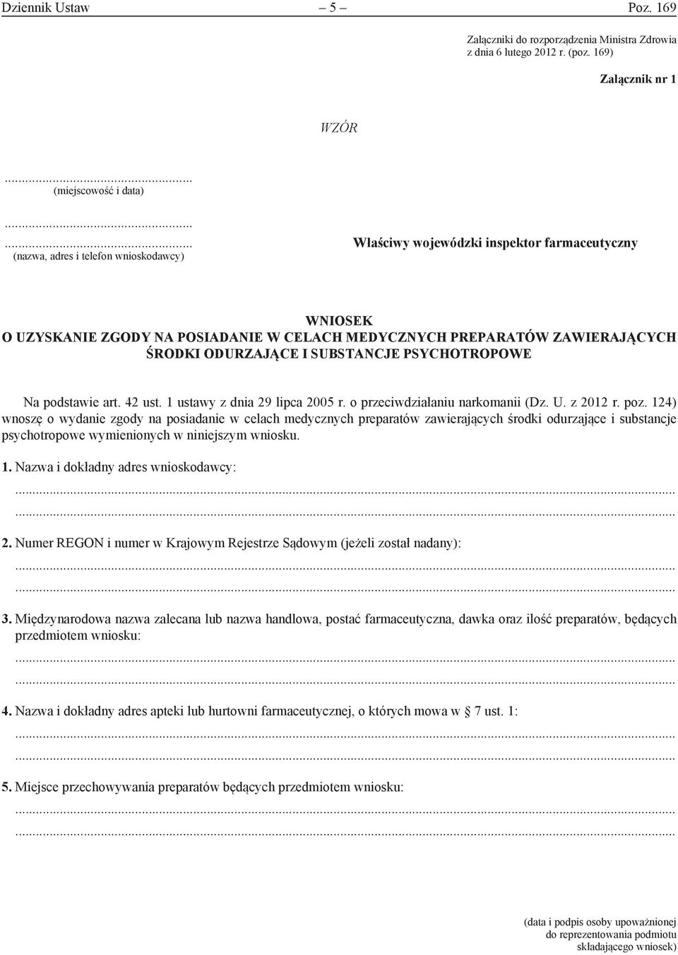 ZAWIERAJĄCYCH ŚRODKI ODURZAJĄCE I SUBSTANCJE PSYCHOTROPOWE Na podstawie art. 42 ust. 1 ustawy z dnia 29 lipca 2005 r. o przeciwdziałaniu narkomanii (Dz. U. z 2012 r. poz.