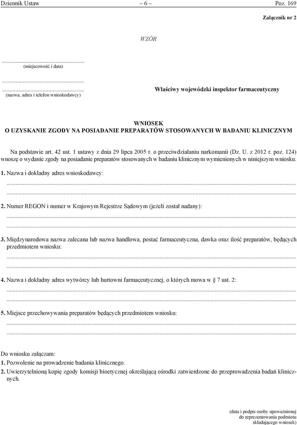 BADANIU KLINICZNYM Na podstawie art. 42 ust. 1 ustawy z dnia 29 lipca 2005 r. o przeciwdziałaniu narkomanii (Dz. U. z 2012 r. poz.