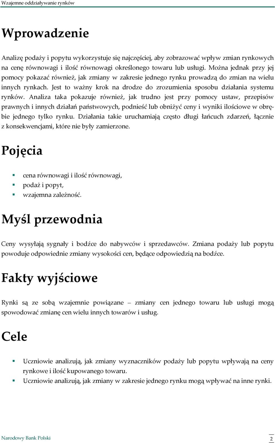 Jest to ważny krok na drodze do zrozumienia sposobu działania systemu rynków.