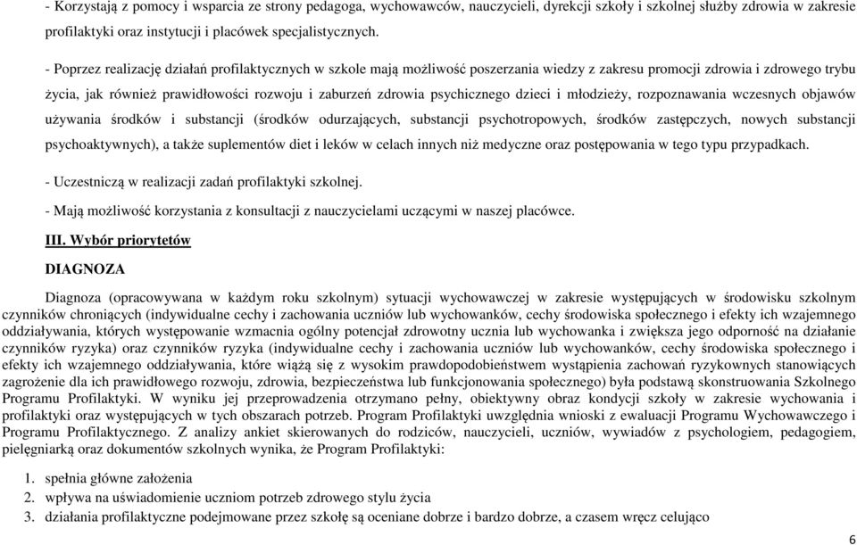 psychicznego dzieci i młodzieży, rozpoznawania wczesnych objawów używania środków i substancji (środków odurzających, substancji psychotropowych, środków zastępczych, nowych substancji