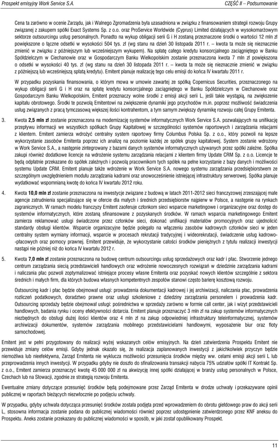 o. oraz ProService Worldwide (Cyprus) Limited działających w wysokomarżowym sektorze outsourcingu usług personalnych.