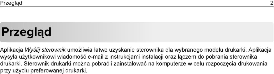 Aplikacja wysyła użytkownikowi wiadomość e-mail z instrukcjami instalacji oraz łączem do