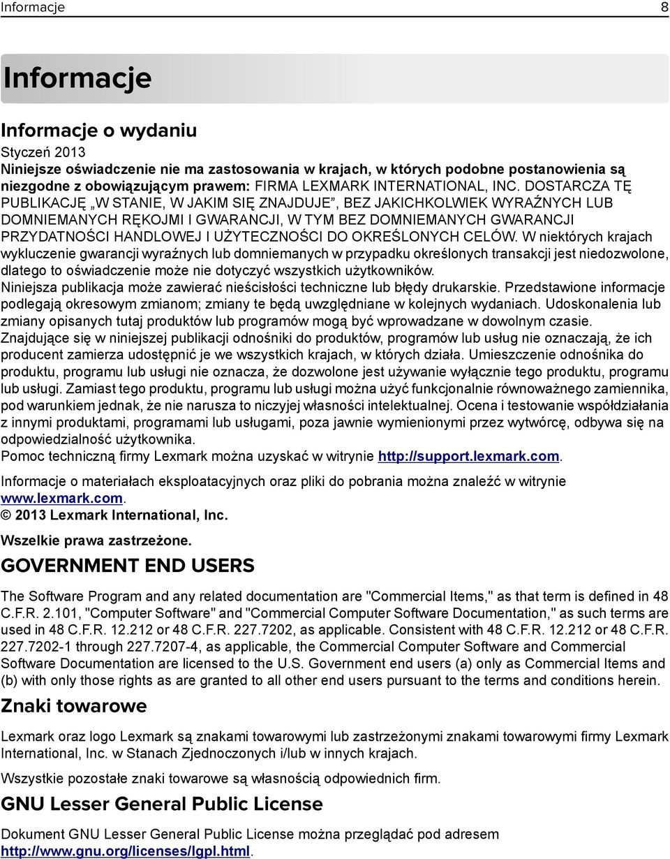 DOSTARCZA TĘ PUBLIKACJĘ W STANIE, W JAKIM SIĘ ZNAJDUJE, BEZ JAKICHKOLWIEK WYRAŹNYCH LUB DOMNIEMANYCH RĘKOJMI I GWARANCJI, W TYM BEZ DOMNIEMANYCH GWARANCJI PRZYDATNOŚCI HANDLOWEJ I UŻYTECZNOŚCI DO