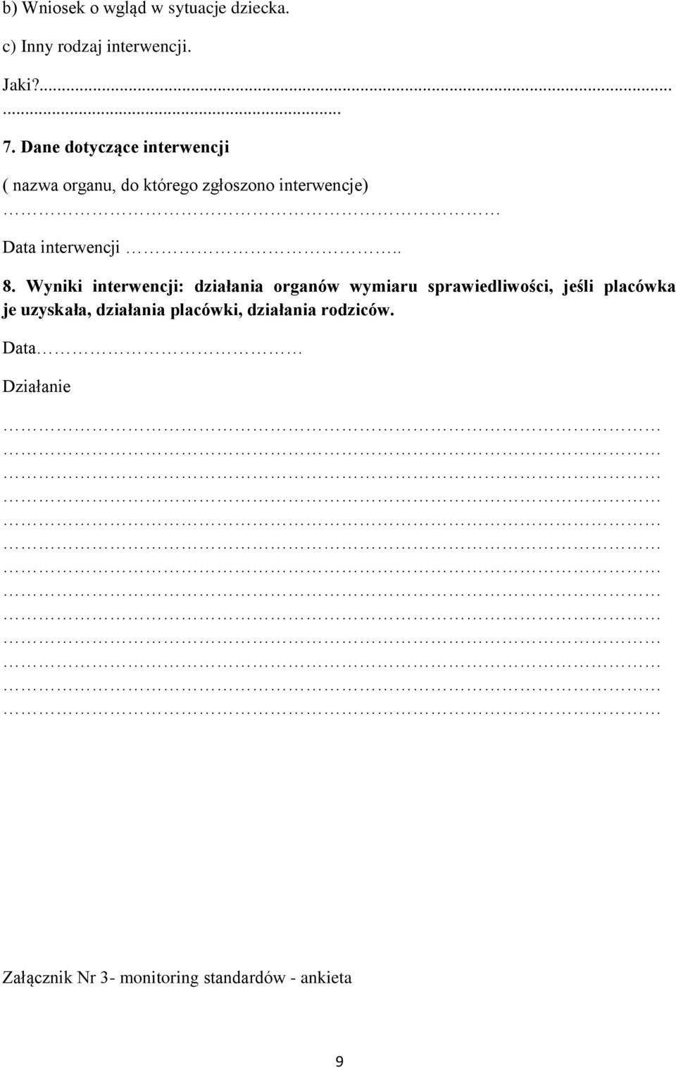 . 8. Wyniki interwencji: działania organów wymiaru sprawiedliwości, jeśli placówka je