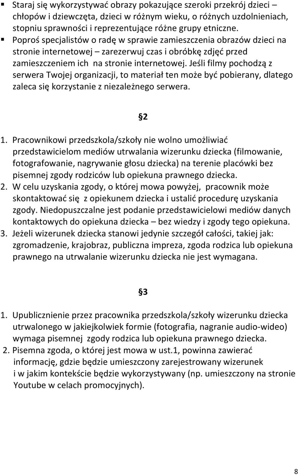 Jeśli filmy pochodzą z serwera Twojej organizacji, to materiał ten może być pobierany, dlatego zaleca się korzystanie z niezależnego serwera. 2 1.