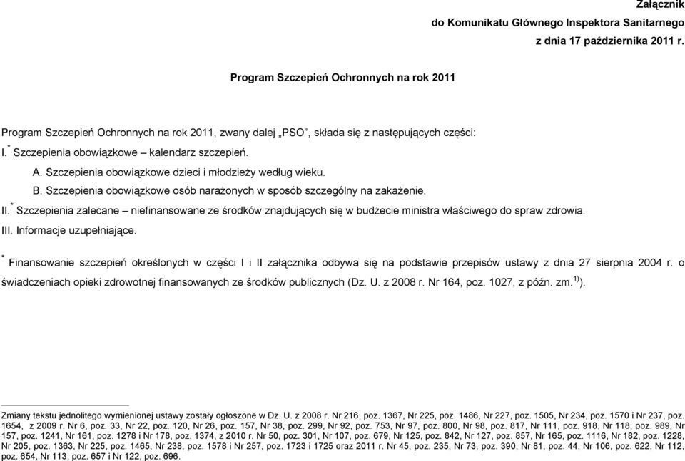 Szczepienia obowiązkowe dzieci i młodzieży według wieku. B. Szczepienia obowiązkowe osób narażonych w sposób szczególny na zakażenie. II.