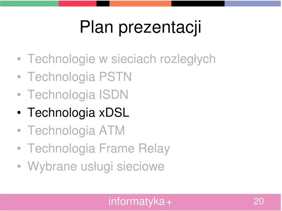 ISDN Technologia xdsl Technologia ATM