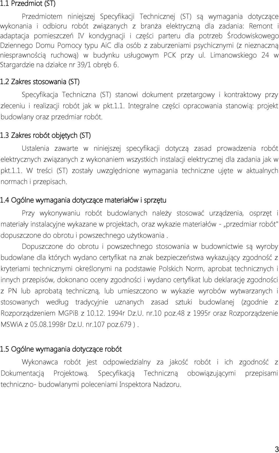 Limanowskiego 24 w Stargardzie na działce nr 39/1 obręb 6. 1.