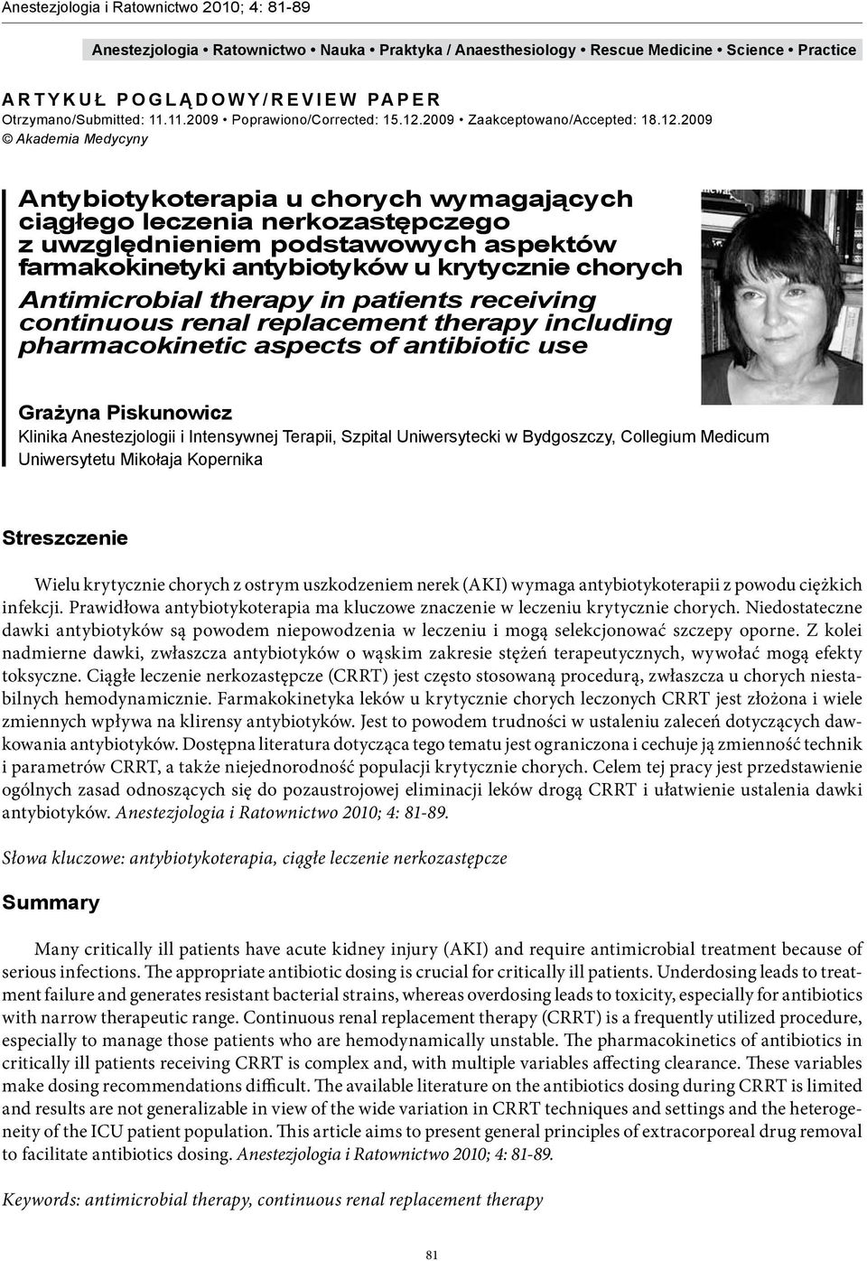 2009 Akademia Medycyny Antybiotykoterapia u chorych wymagających ciągłego leczenia nerkozastępczego z uwzględnieniem podstawowych aspektów farmakokinetyki antybiotyków u krytycznie chorych