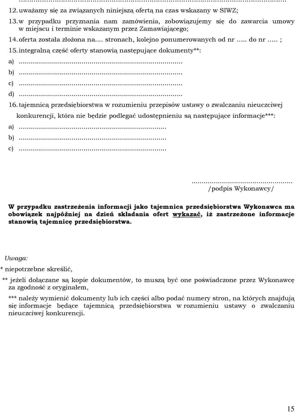 . do nr.. ; 15. integralną część oferty stanowią następujące dokumenty**: a)... b)... c)... d)... 16.