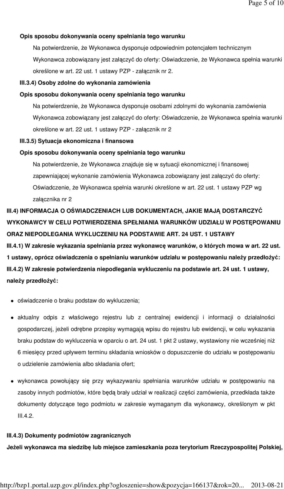 4) Osoby zdolne do wykonania zamówienia Opis sposobu dokonywania oceny spełniania tego warunku Na potwierdzenie, że Wykonawca dysponuje osobami zdolnymi do wykonania zamówienia Wykonawca zobowiązany