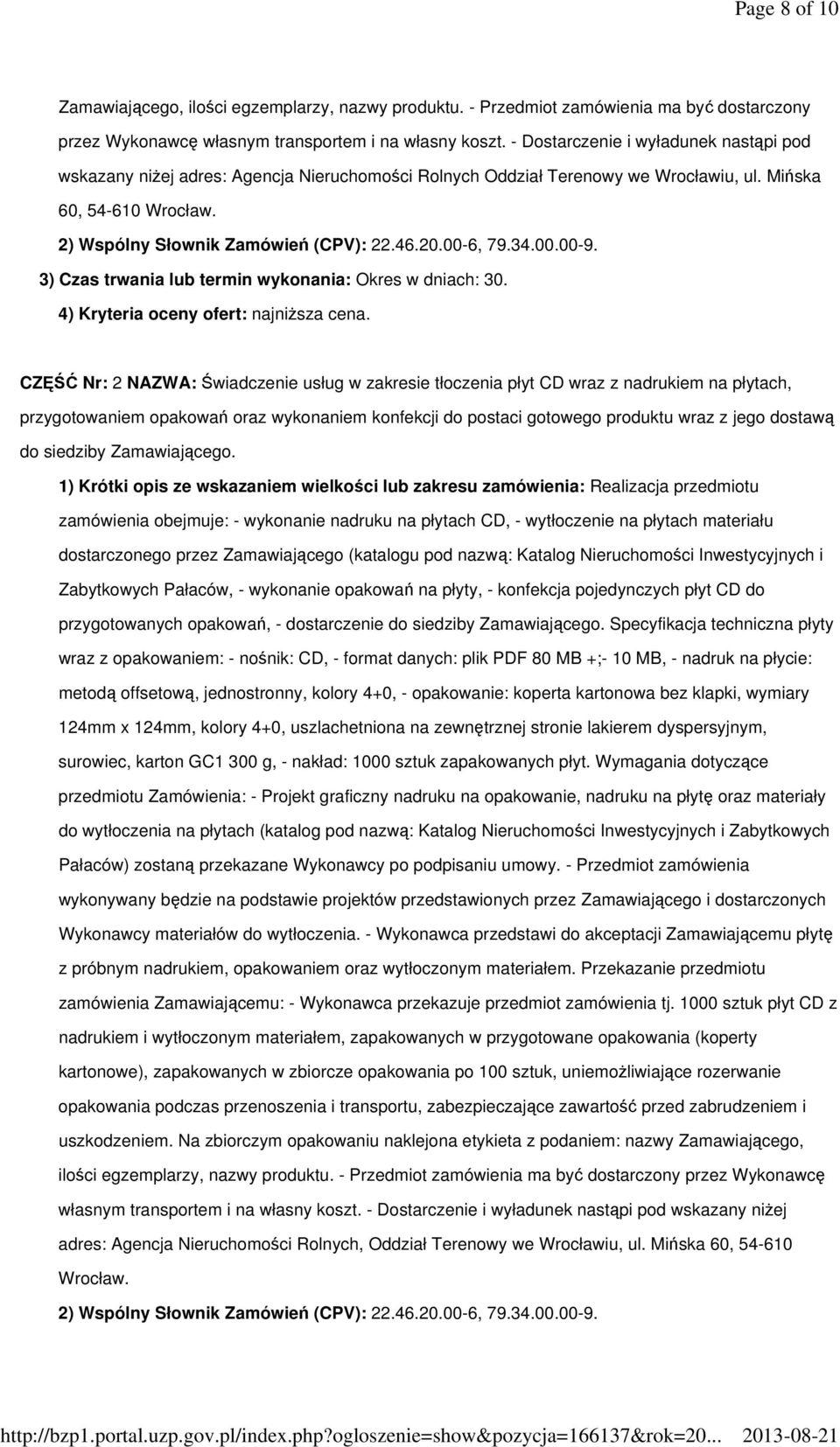 00-6, 79.34.00.00-9. 3) Czas trwania lub termin wykonania: Okres w dniach: 30. 4) Kryteria oceny ofert: najniższa cena.